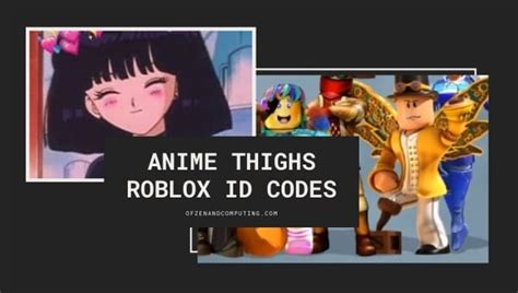 Anime Thighs Roblox Id Code 2023 Song Music Id Codes