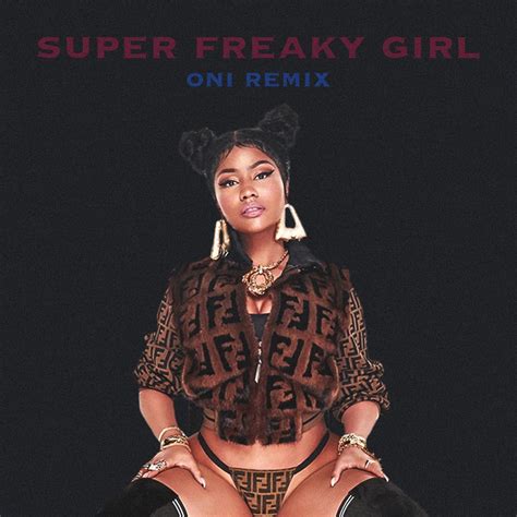 Nicki Minaj Super Freaky Girl Oni Remix By Oni Free Download On