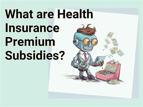What Are Health Insurance Premium Subsidies Financegovcapital
