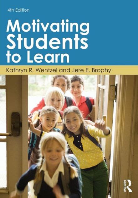 Motivating Students To Learn Edition 4 By Kathryn R Wentzel Jere E
