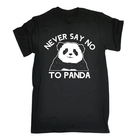 Never Say No To Panda T Shirt Funny Slogan Tee Tshirt T
