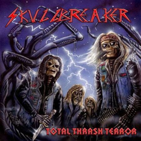 Skullbreaker Total Thrash Terror Reviews Encyclopaedia Metallum