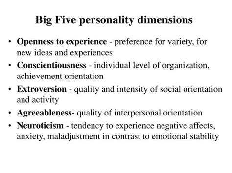 This widely examined theory suggests five broad dimensions used by some psychologists to describe the human personality and psyche. PPT - Behavioural and personality characteristics of ...