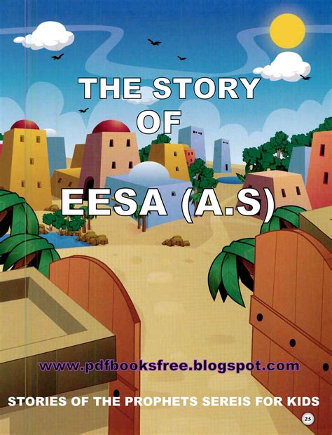 Free printable kids books to keep your child busy. The Story of Isa a.s for Kids - Free Pdf Books