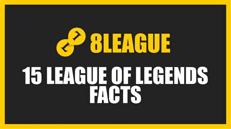 15 League Of Legends Facts By 8league Youtube