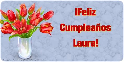 Laura Felicitaciones De Cumpleaños
