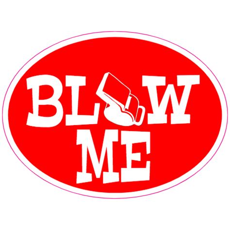 Blow Me Sticker Us Custom Stickers