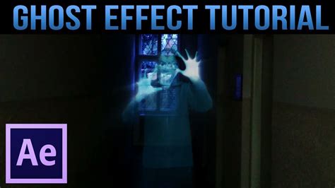 Ghost Effect│adobe After Effects Tutorial Youtube