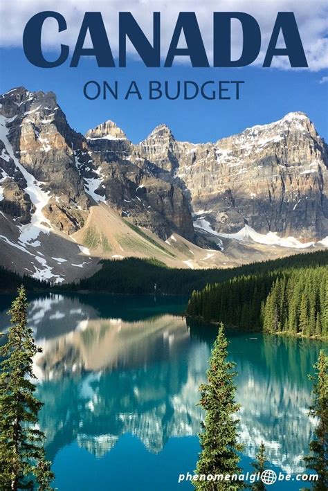 How To Travel Canada On A Budget A Trip To Canada Doesnt Have To Be