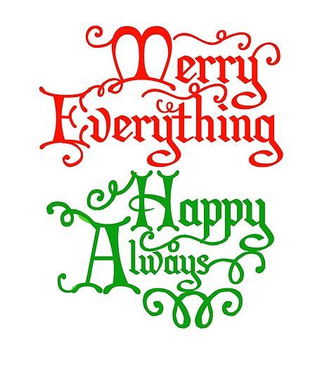Merry Everything And Happy Always Posters By Sleeplesslady Redbubble