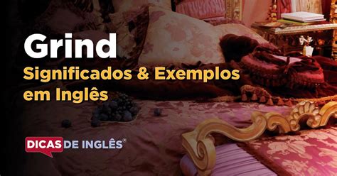 O Que Significa Grind