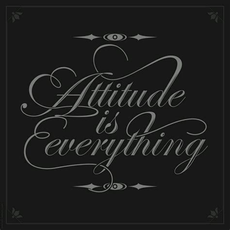 Attitude Attitude Is Everything Words Quotes Inspirational Words
