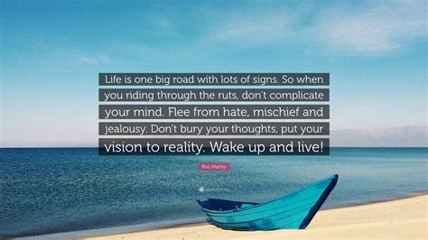 Bob Marley Quote Life Is One Big Road With Lots Of Signs So When You