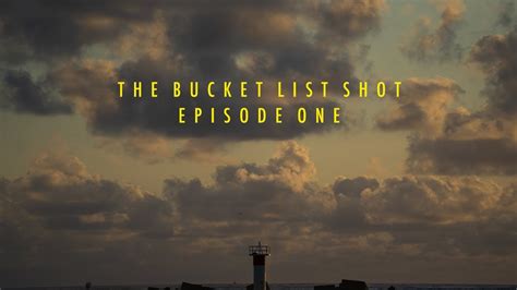 The Bucket Shot Episode One Youtube