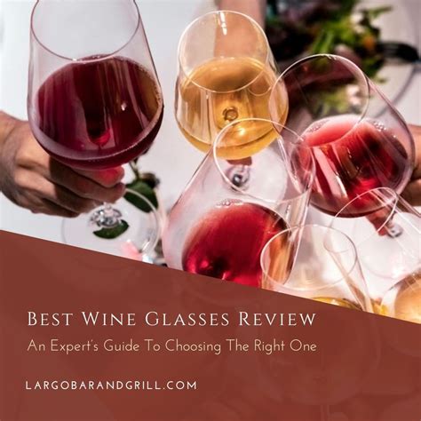 Best Wine Glasses Review An Expert’s Guide To Choosing The Right One 2023 Largo Bar And Grill