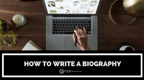 How To Write A Biography 8 Steps For A Captivating Story Tck