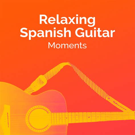 Relaxing Spanish Guitar Moments Album By Fermin Spanish Guitar Spotify
