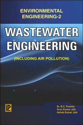 Wastewater Engineering Environmental Engineering Ii By Bc Punmia
