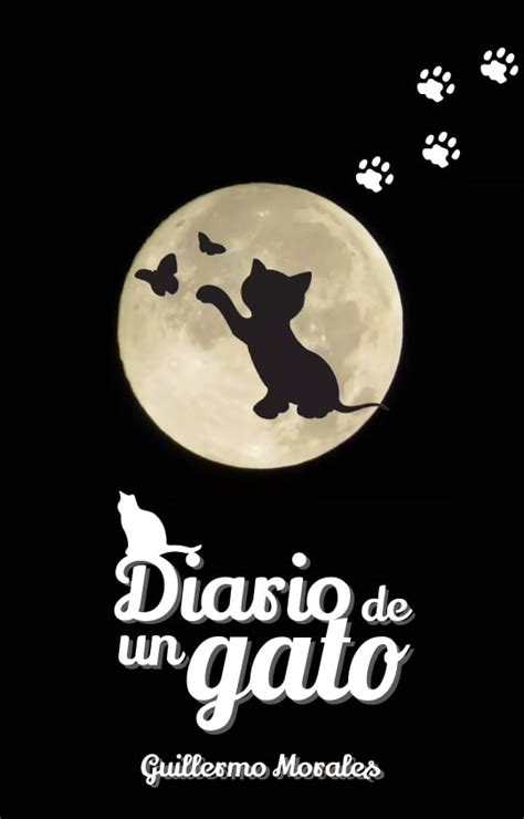 Diario De Un Gato By Guillermo Morales Goodreads