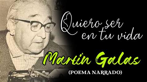 Quiero Ser En Tu Vida De Martín Galas Poemas Narrados Youtube