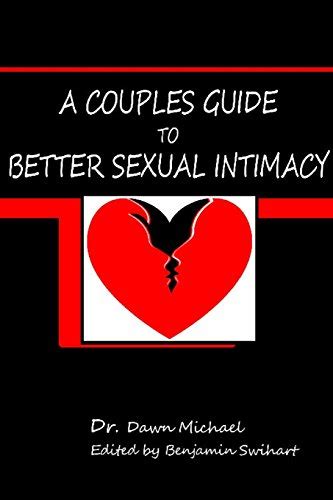 A Couples Guide To Better Sexual Intimacy By Dawn Michael Goodreads