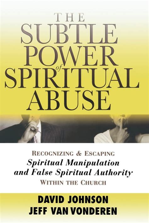 The Subtle Power Of Spiritual Abuse Bible Center Church