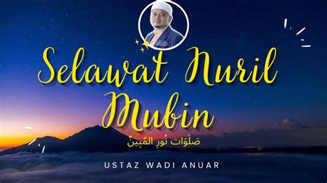 Selawat Nuril Mubin 1 Jam Tanpa Iklan Ustaz Wadi Anuar Youtube