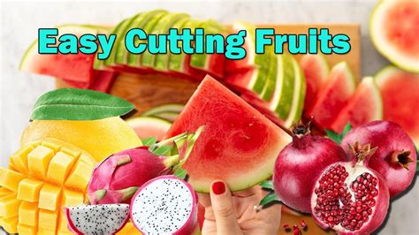 Easy Cutting Fruits Fruit And Vegetable Carving And Cutting Tricks