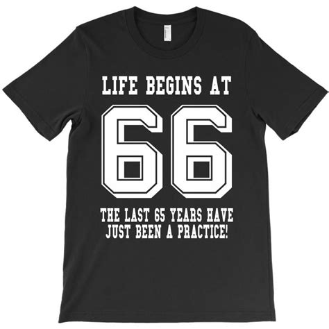 Custom 66th Birthday Life Begins At 66 White T Shirt By Killakam