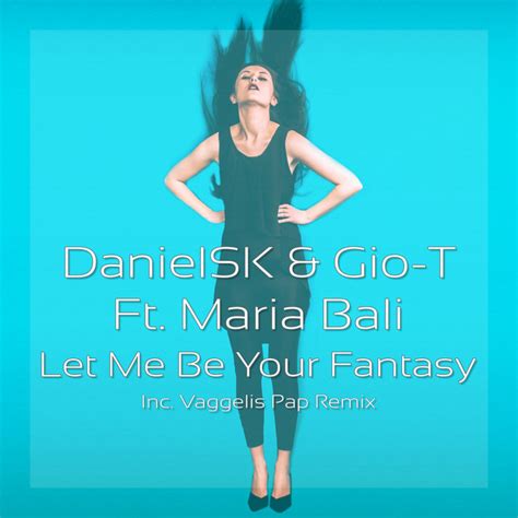 Let Me Be Your Fantasy Single By Danielsk Spotify