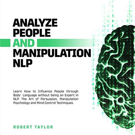 Analyze People And Manipulation Nlp Learn How To Influence People Through Body Language Without