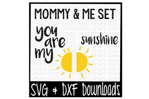 Mommy And Me Svg You Are My Sunshine Cut File By Corbins Svg