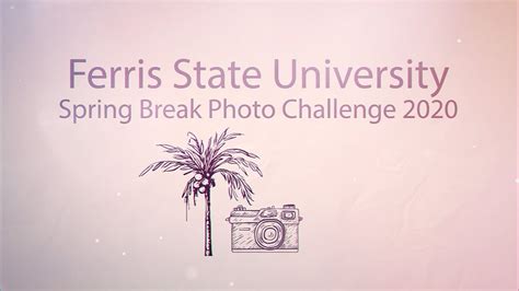 Official 2020 Ferris Pride Spring Break Photo Contest Ferris State University Spring Break
