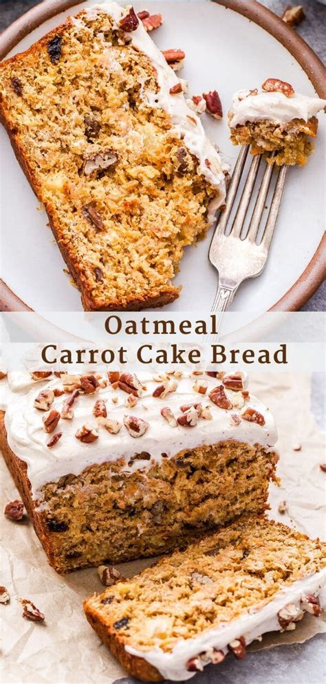 Oatmeal Carrot Cake Bread Recipe Carrot Cake Bread Carrot Cake