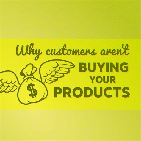 Why Customers Arent Buying Your Products Bdsmktg