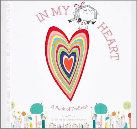 I've been true right from the start you're the owner of my heart. In My Heart: A Book of Feelings by Jo Witek, Christine ...