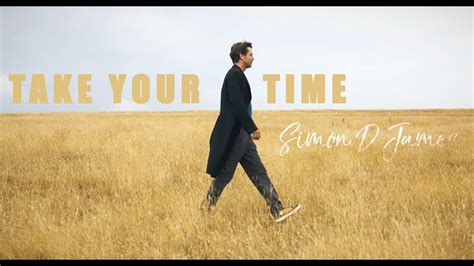 Take Your Time Official Video Youtube
