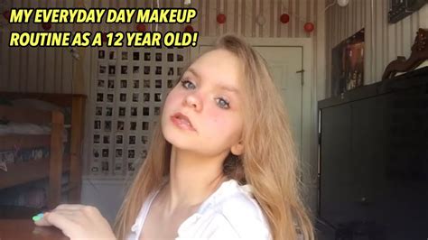 My Everyday Makeup Routine As A 12 Year Old Youtube