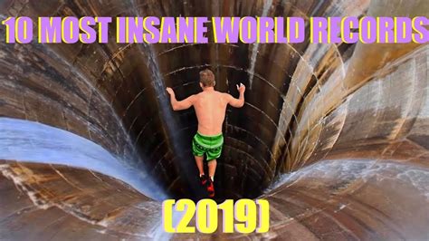 Top 10 Most Insane World Records 2019 Youtube