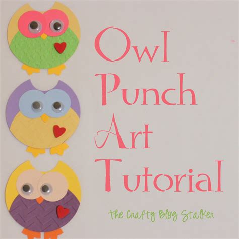 Cute Owl Punch Art Tutorial The Crafty Blog Stalker