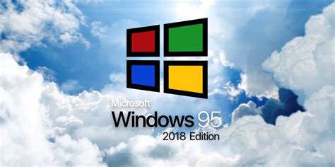 Would You Swap Windows 10 For Windows 95 2018 Edition