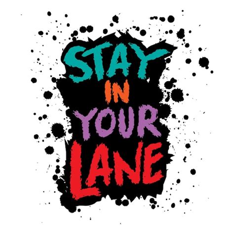 Premium Vector Stay In Your Lane Inspirational Motivational Quote