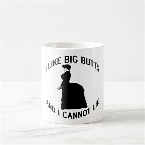 I Like Big Butts And I Cannot Lie Coffee Mug Zazzle