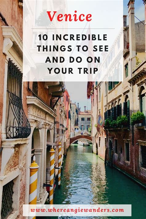 10 Of The Very Best Things You Must See In Venice Where Angie Wanders