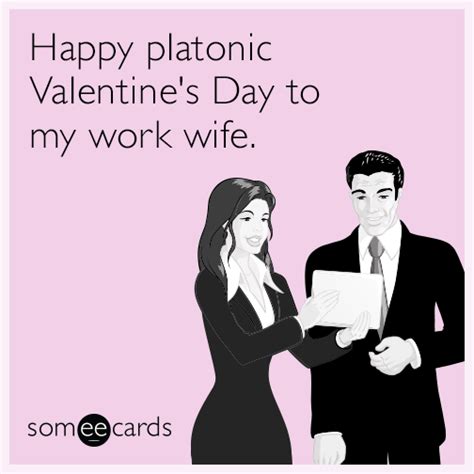 Happy Platonic Valentine S Day To My Work Wife Work Wife Work Humor Valentines Day Funny