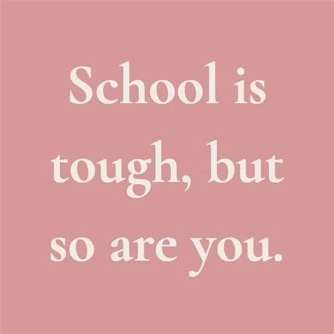 School Is Tough But So Are You