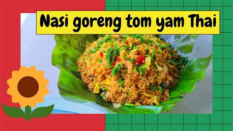 Di malaysia sahaja terdapat beraneka resepi nasi goreng seperti: RESEPI NASI GORENG TOM YAM THAI - YouTube