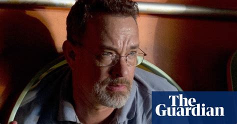 The 25 Best Tom Hanks Films Ranked Tom Hanks The Guardian