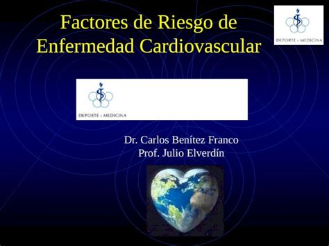 Ppt Factores De Riesgo De Enfermedad Cardiovascular Dr Carlos Benítez Franco Prof Julio