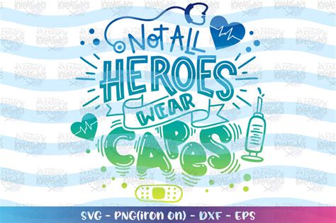 Maybe you would like to learn more about one of these? Not all Heroes wear Capes SVG Nurse Healthcare Essential | Etsy | Hero quotes, All hero ...